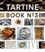 Tartine Book No. 3: Modern Ancient Classic Whole