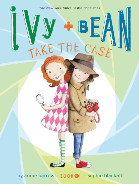 Ivy And Bean Take The Case Ivy And Bean Series 10 By Annie Barrows Sophie Blackall 3016