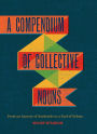 A Compendium of Collective Nouns: From an Armory of Aardvarks to a Zeal of Zebras