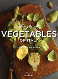 Title: The Glorious Vegetables of Italy, Author: Domenica Marchetti
