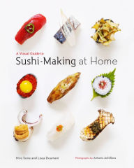 Title: A Visual Guide to Sushi-Making at Home, Author: Hiro Sone
