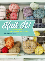 Title: Knit It!: Learn the Basics and Knit 22 Beautiful Projects, Author: Melissa Leapman