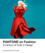 Pantone on Fashion: A Century of Color in Design