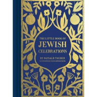 Title: The Little Book of Jewish Celebrations, Author: Ronald Tauber