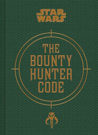 Title: Star Wars: Bounty Hunter Code: From The Files of Boba Fett, Author: Daniel Wallace