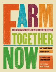 Title: Farm Together Now, Author: Amy Franseschini