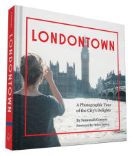 Title: Londontown: A Photographic Tour of the City's Delights, Author: Susannah Conway