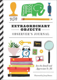 Title: Extraordinary Objects Observer's Journal: See the Small and Appreciate It All
