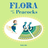 Title: Flora and the Peacocks, Author: Molly Idle