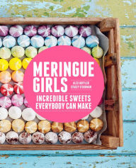 Title: Meringue Girls: Incredible Sweets Everybody Can Make, Author: Alex Hoffler