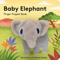 Title: Baby Elephant: Finger Puppet Book: (Finger Puppet Book for Toddlers and Babies, Baby Books for First Year, Animal Finger Puppets), Author: Chronicle Books