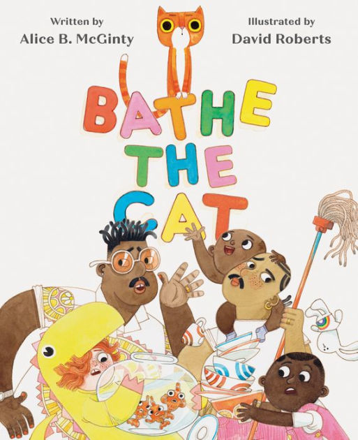 Bathe The Cat By Alice B. McGinty, David Roberts, Hardcover | Barnes ...