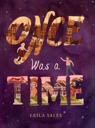 Title: Once Was a Time, Author: Leila Sales