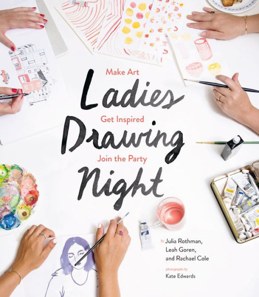 Ladies Drawing Night: Make Art, Get Inspired, Join the Party