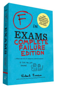 Title: F in Exams: Complete Failure Edition: (Gifts for Teachers, Funny Books, Funny Test Answers), Author: Richard Benson