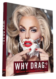 Title: Why Drag?, Author: Magnus Hastings