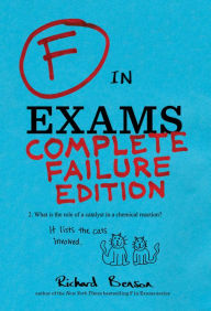 Title: F in Exams: Complete Failure Edition, Author: Richard Benson