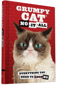 Title: Grumpy Cat: No-It-All: Everything You Need to No, Author: Grumpy Cat