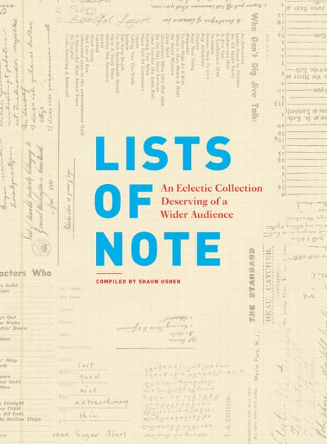 Lists Of Note An Eclectic Collection Deserving Of A Wider Audience By Shaun Usher Nook Book Ebook Barnes Noble