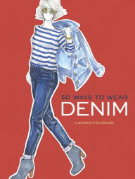 Title: 50 Ways to Wear Denim, Author: Lauren Friedman