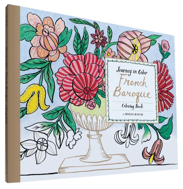 Journey in Color: French Baroque Coloring Book by Molly Hatch