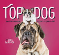 Title: Top Dog: And Other Doggone Delightful Expressions, Author: Carli Davidson