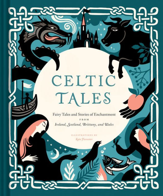 The Book of Celtic Myths: From the Mystic Might of the Celtic Warriors to  the Magic of the Fey Folk, the Storied History and Folklore of Ireland,  Scotland, Brittany, and Wales by
