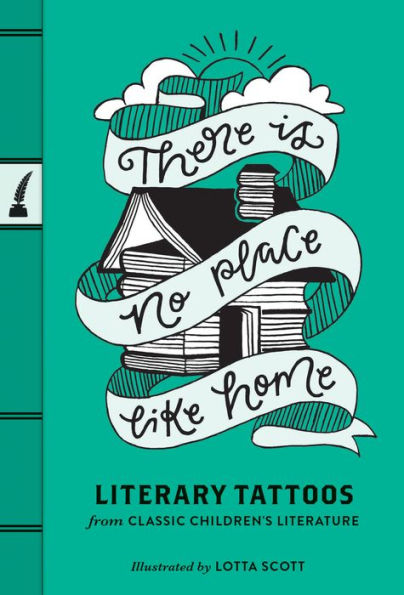 There Is No Place Like Home: Literary Tattoos from Classic Children's Literature