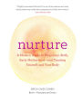Nurture: A Modern Guide to Pregnancy, Birth, Early Motherhood--and Trusting Yourself and Your Body (Pregnancy Books, Mom to Be Gifts, Newborn Books, Birthing Books)