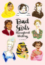 Bad Girls Throughout History: A Journal