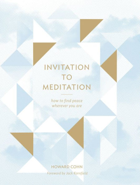 Invitation to Meditation: How to Find Peace Wherever You Are