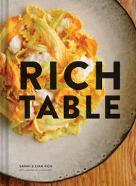Title: Rich Table: (Cookbook of California Cuisine, Fine Dining Cookbook, Recipes From Michelin Star Restaurant), Author: Sarah Rich