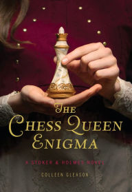 Title: The Chess Queen Enigma (Stoker and Holmes Series #3), Author: Colleen Gleason