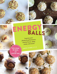 Title: Energy Balls: Improve Your Physical Performance, Mental Focus, Sleep, Mood, and More!, Author: Christal Sczebel