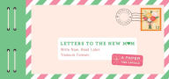 Title: Letters to the New Mom: Write Now. Read Later. Treasure Forever. (Gifts for Expecting Mothers, Gifts for Moms to Be, New Mom Gifts)
