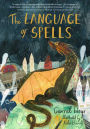 The Language of Spells: (Fantasy Middle Grade Novel, Magic and Wizard Book for Middle School Kids)
