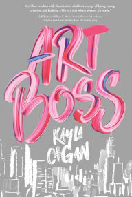Title: Art Boss: (Young Adult Fiction, Aspiring Artist Story, Novel for Teens), Author: Kayla Cagan