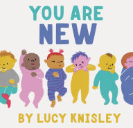 Title: You Are New: (New Baby Books for Kids, Expectant Mother Book, Baby Story Book), Author: Lucy Knisley