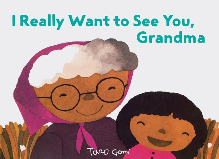I Really Want To See You I Really Want to See You, Grandma by Taro Gomi, Hardcover | Barnes & Noble®