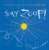 Title: Say Zoop! (Toddler Learning Book, Preschool Learning Book, Interactive Children's Books), Author: Hervé Tullet
