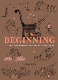 Title: In the Beginning: Illustrated Stories from the Old Testament, Author: Frederic Boyer