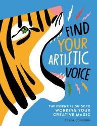 Title: Find Your Artistic Voice: The Essential Guide to Working Your Creative Magic, Author: Lisa Congdon