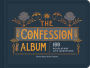The Confession Album: 100 Revelatory Life Questions (Journal for Life Questions, Existential Journal, Gift for Recent Grads)