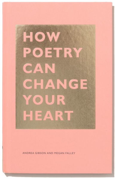 How Poetry Can Change Your Heart: (Books on Poetry, Creative Writing Books, Books about Reading Poetry)