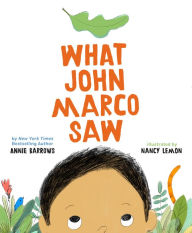 Title: What John Marco Saw, Author: Annie Barrows