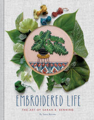 Download full books for free Embroidered Life: The Art of Sarah K. Benning FB2 (English Edition)