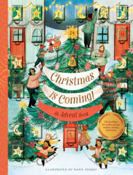 Title: Christmas Is Coming! An Advent Book: Crafts, Games, Recipes, Stories, and More!, Author: Chronicle Books