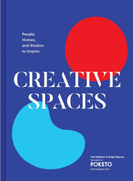 Title: Creative Spaces: People, Homes, and Studios to Inspire (Home and Studio Design Book, Artful Home Decorating Book from Poketo), Author: Ted Vadakan