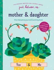 Title: Just Between Us: Interactive Mother & Daughter Journal