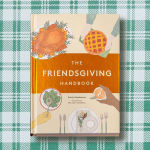 Alternative view 3 of The Friendsgiving Handbook: (Thanksgiving Recipe Cookbook, Friendsgiving Gift)